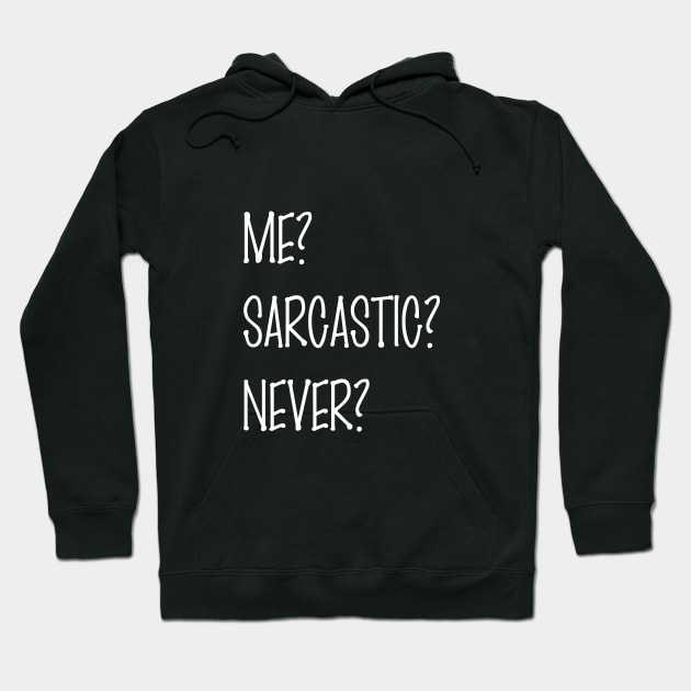 ME SARCASTIC NEVER Hoodie by Qualityshirt